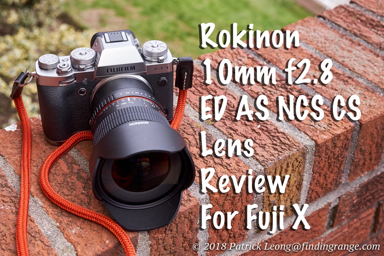 Rokinon 10mm F2 8 ED AS NCS CS Lens Review For Fuji X