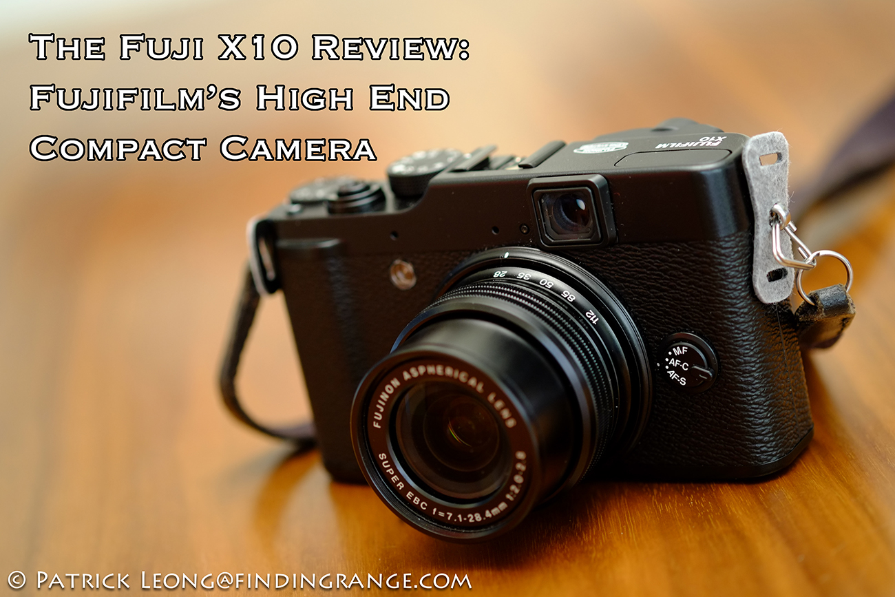 Fuji X10 Review : Fujifilm's High End Compact Camera