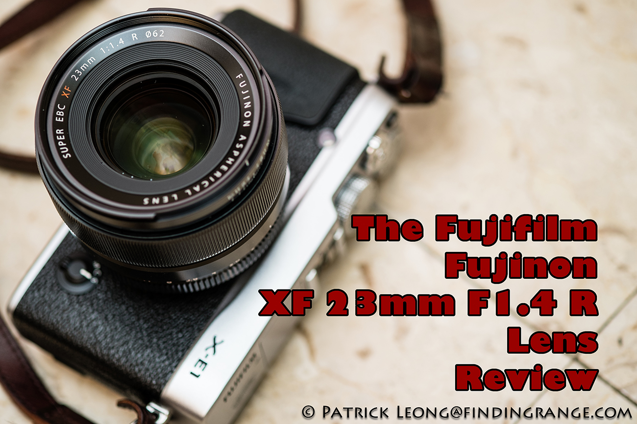 Fujifilm Fujinon XF 23mm F1.4 R Lens Review