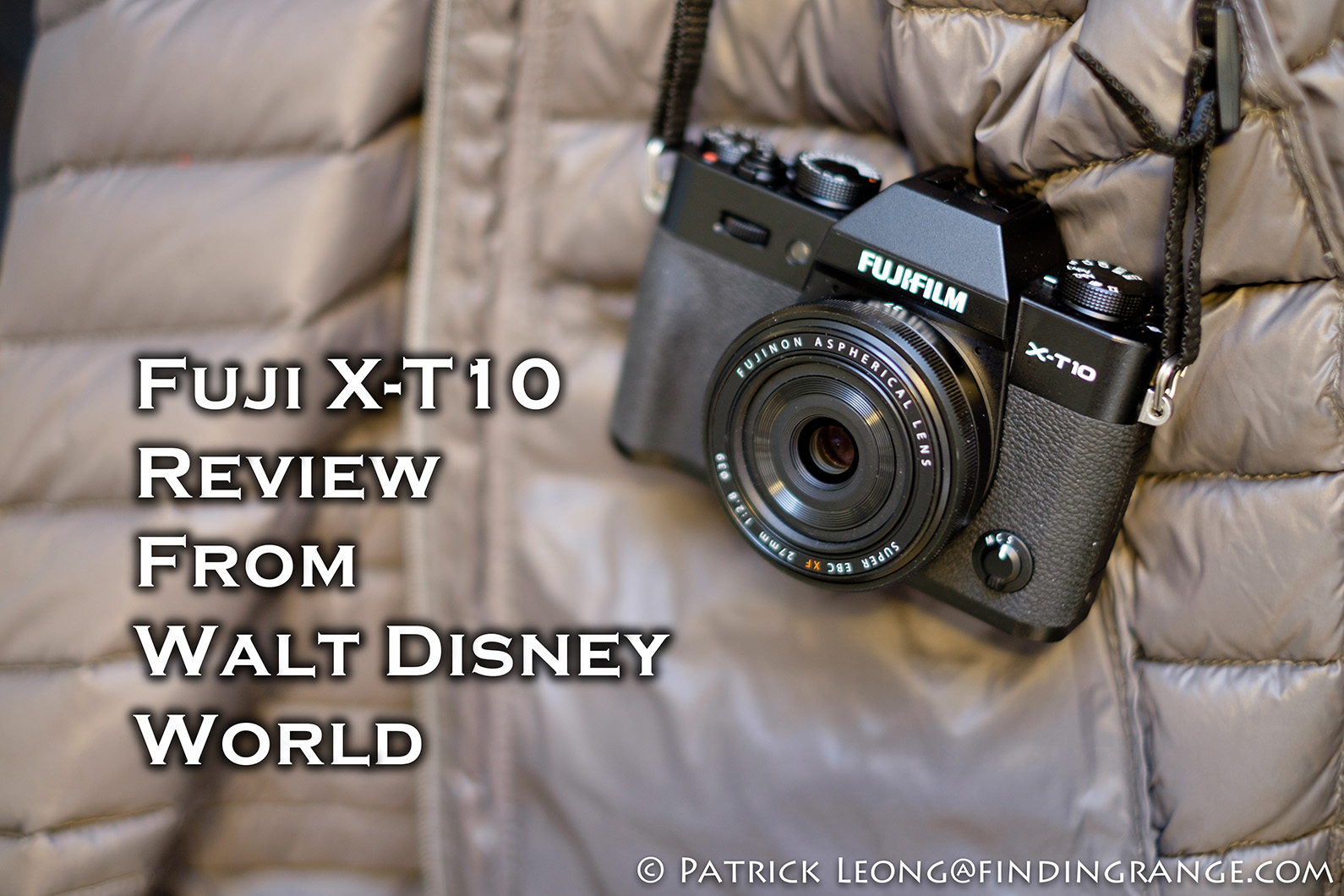 Fuji X-T10 Review From Walt Disney World